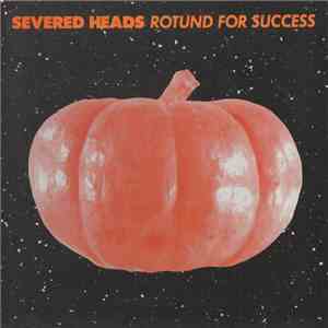 Severed Heads - Rotund For Success download free