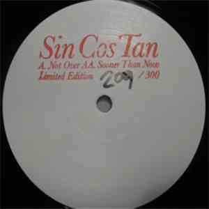 Sin Cos Tan - Not Over / Sooner Than Now download free