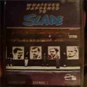 Slade - Whatever Happened To Slade download free