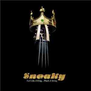 Sneaky  - Feel Like A King…Pluck A String download free