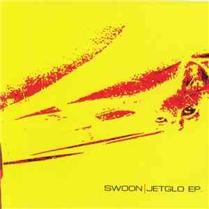 Swoon  - Jetglo EP download free
