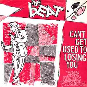 The Beat  - Can't Get Used To Losing You (1983 Remix Version) download free