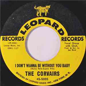 The Corvairs  - I Don't Wanna Be Without You Baby / Girl With The Wind In Her Hair download free