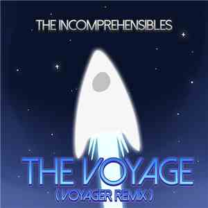 The Incomprehensibles - The Voyage (Voyager Remix) download free