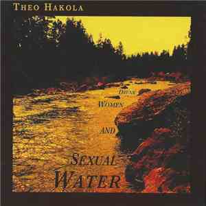 Theo Hakola - Drunk Women And Sexual Water download free