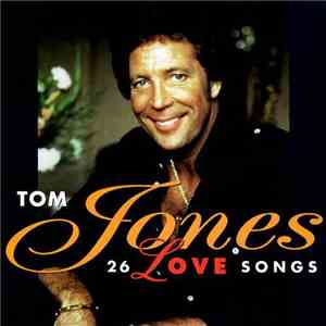 Tom Jones - 26 Love Songs download free