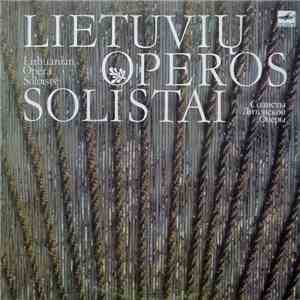 Various - Lietuvių Operos Solistai = Lithuanian Opera Soloists = Солисты Литовской Оперы download free