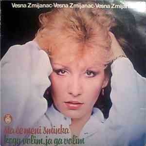 Vesna Zmijanac - Šta Će Meni Šminka / Koga Volim, Ja Ga Volim download free