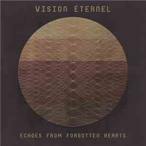 Vision Éternel - Echoes From Forgotten Hearts download free